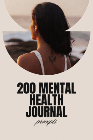 200 Printable Mental Health Journal Prompts